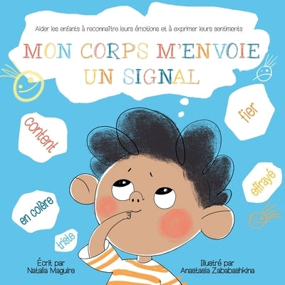 Mon Corps m'Envoie Un Signal: Aider les Enfants à Reconnaître leurs Émotions et à Exprimer leurs Sentiments by Maguire, Natalia