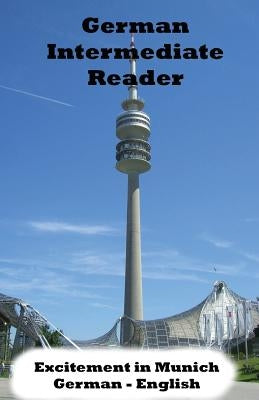 German Intermediate Reader: Excitement in Munich by Smith, Brian