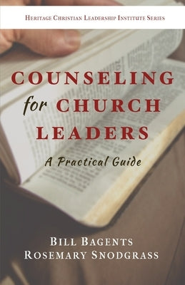 Counseling for Church Leaders: A Practical Guide by Bagents, Bill
