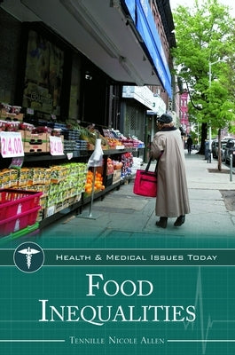 Food Inequalities by Allen, Tennille Nicole