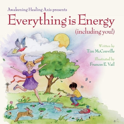 Everything is Energy (including you!) by Vail, Frances E.