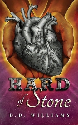 Hard of Stone by Williams, D. D.