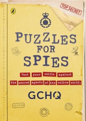 Puzzles for Spies: The Brand-New Puzzle Book from Gchq by Gchq