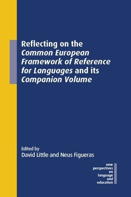 Reflecting on the Common European Framework of Reference for Languages and Its Companion Volume by Little, David