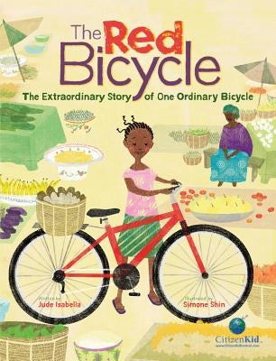 The Red Bicycle: The Extraordinary Story of One Ordinary Bicycle by Isabella, Jude