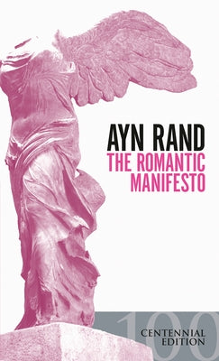 The Romantic Manifesto: A Philosophy of Literature; Revised Edition by Rand, Ayn