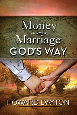 Money and Marriage God's Way by Dayton, Howard