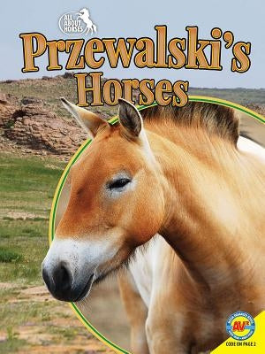 Przewalski's Horses by Dell, Pamela