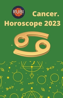 Cancer. Horoscope 2023 by Astrologa, Rubi