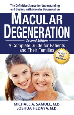 Macular Degeneration: A Complete Guide for Patients and Their Families by Samuel, Michael A.