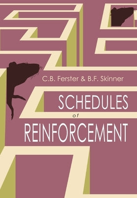 Schedules of Reinforcement by Ferster, C. B.