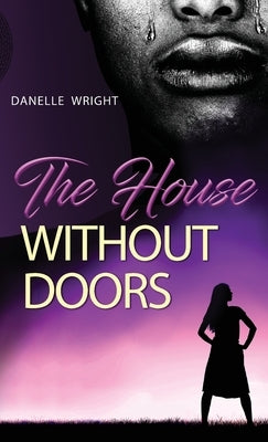The House Without Doors by Wright, Danelle