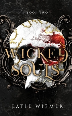 Wicked Souls by Wismer, Katie