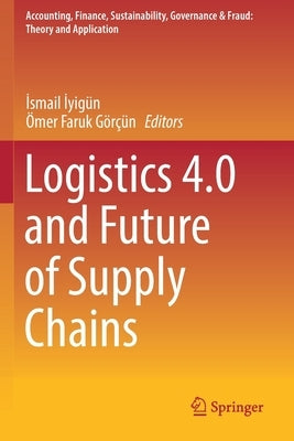 Logistics 4.0 and Future of Supply Chains by &#304;yig&#252;n, &#304;smail