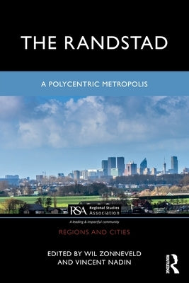 The Randstad: A Polycentric Metropolis by Zonneveld, Wil
