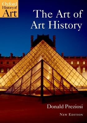 The Art of Art History: A Critical Anthology by Preziosi, Donald
