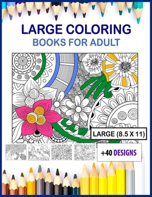 large coloring books for adults: large coloring books for adults 8.5x11 size by For Adults, Coloring Books