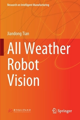 All Weather Robot Vision by Tian, Jiandong