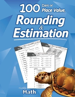 Humble Math - 100 Days of Place Value, Rounding & Estimation by Math, Humble