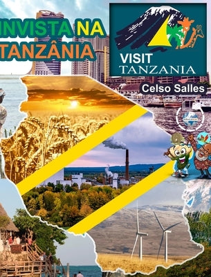 INVISTA NA TANZÂNIA - Visit Tanzania - Celso Salles: Coleção Invista em África by Salles, Celso