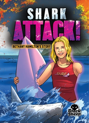 Shark Attack!: Bethany Hamilton's Story by Hoena, Blake