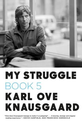My Struggle, Book 5: Some Rain Must Fall by Knausgaard, Karl Ove