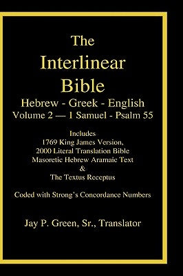 Interlinear Hebrew Greek English Bible, Volume 2 of 4 Volume Set - 1 Samuel - Psalm 55, Case Laminate Edition, with Strong's Numbers and Literal & KJV by Green, Jay Patrick, Sr.