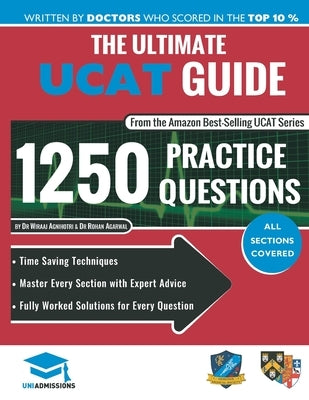 The Ultimate UCAT Guide: Fully Worked Solutions, Time Saving Techniques, Score Boosting Strategies, 2020 Edition, UniAdmissions by Agarwal, Rohan