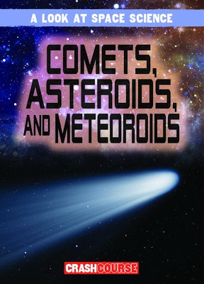 Comets, Asteroids, and Meteoroids by Wilberforce, Bert