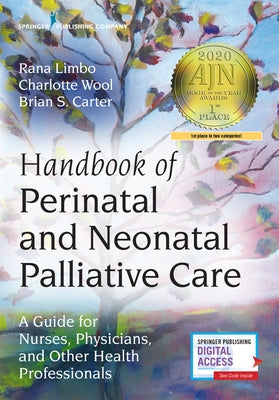 Handbook of Perinatal and Neonatal Palliative Care: A Guide for Nurses, Physicians, and Other Health Professionals by Limbo, Rana