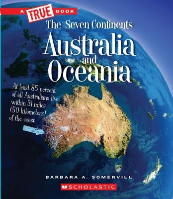 Australia and Oceania (a True Book: The Seven Continents) (Library Edition) by Somervill, Barbara A.