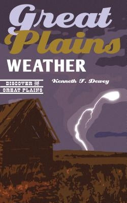 Great Plains Weather by Dewey, Kenneth F.