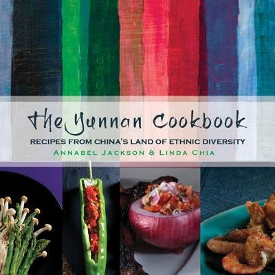 The Yunnan Cookbook by Jackson, Annabel