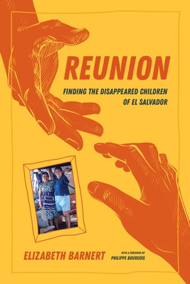 Reunion: Finding the Disappeared Children of El Salvador by Barnert, Elizabeth