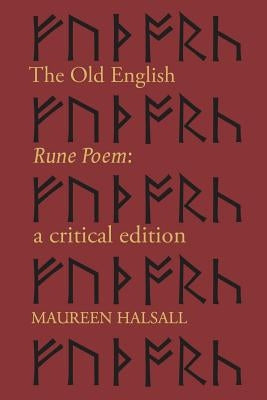 The Old English Rune Poem: A Critical Edition by Halsall, Maureen