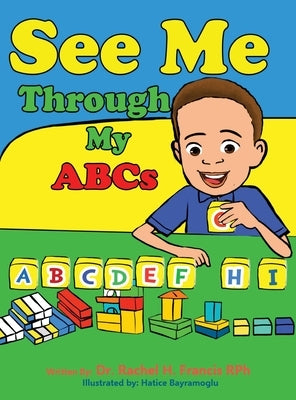 See Me Through My ABC's by Francis, Rachel
