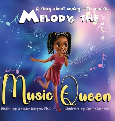 Melody, the Music Queen: A Story About Coping with Anxiety by Morgan, Jennifer