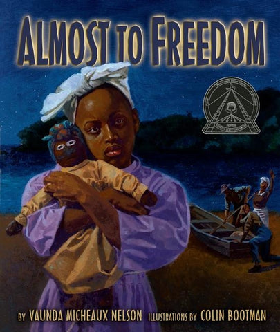 Almost to Freedom by Nelson, Vaunda Micheaux