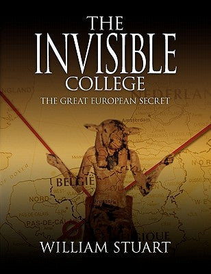 The Invisible College - The Great European Secret by Stuart, William