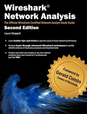 Wireshark Network Analysis (Second Edition): The Official Wireshark Certified Network Analyst Study Guide by Chappell, Laura