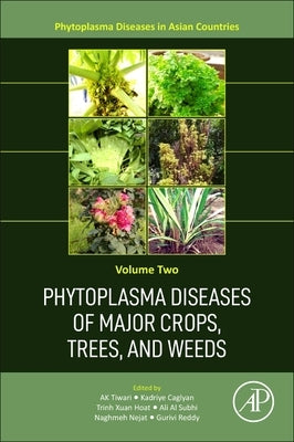 Phytoplasma Diseases of Major Crops, Trees, and Weeds by Tiwari, A. K.