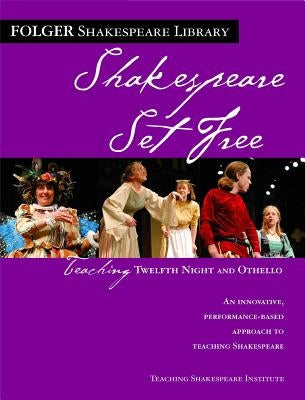 Teaching Twelfth Night and Othello: Shakespeare Set Free by O'Brien, Peggy