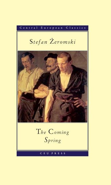 The Coming Spring by &#379;eromski, Stefan