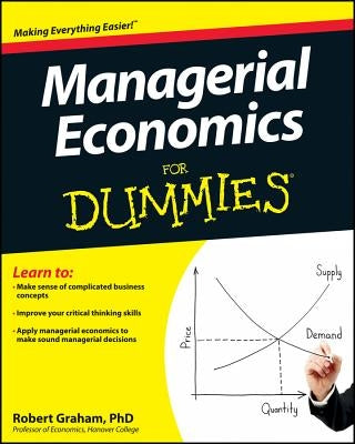 Managerial Economics for Dummies by Graham, Robert