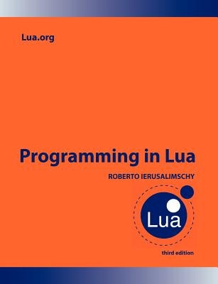 Programming in Lua by Ierusalimschy, Roberto