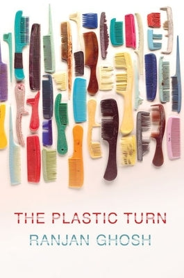 The Plastic Turn by Ghosh, Ranjan