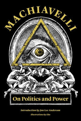 Machiavelli: On Politics and Power by Machiavelli, Niccol&#242;