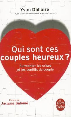 Qui Sont Ces Couples Heureux by Dallaire, Y.