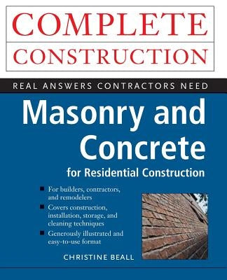 Masonry and Concrete Complete Construction by Beall, Christine