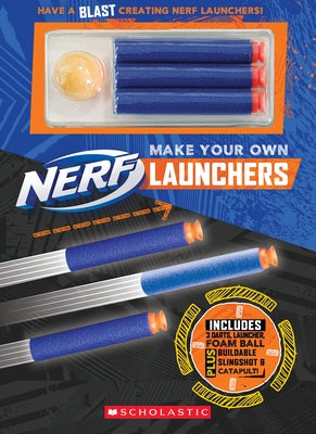 Make Your Own Nerf Launchers by Hirschmann, Kris